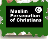 Muslim Persecution of Christians