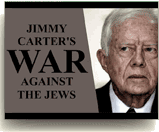Jimmy Carter's War Against the Jews